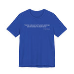 Those who do not learn history T-Shirt