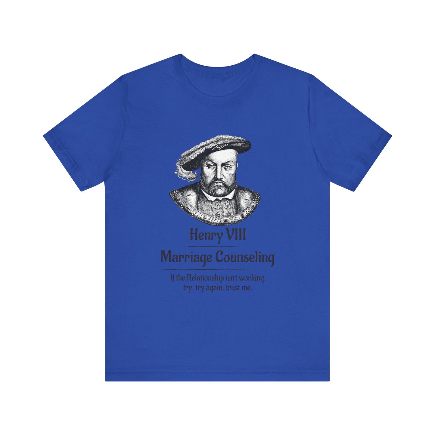 Henry VIII Try Again T-Shirt