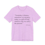 Yesterday Is History T-Shirt