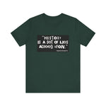 History is a set of lies T-Shirt