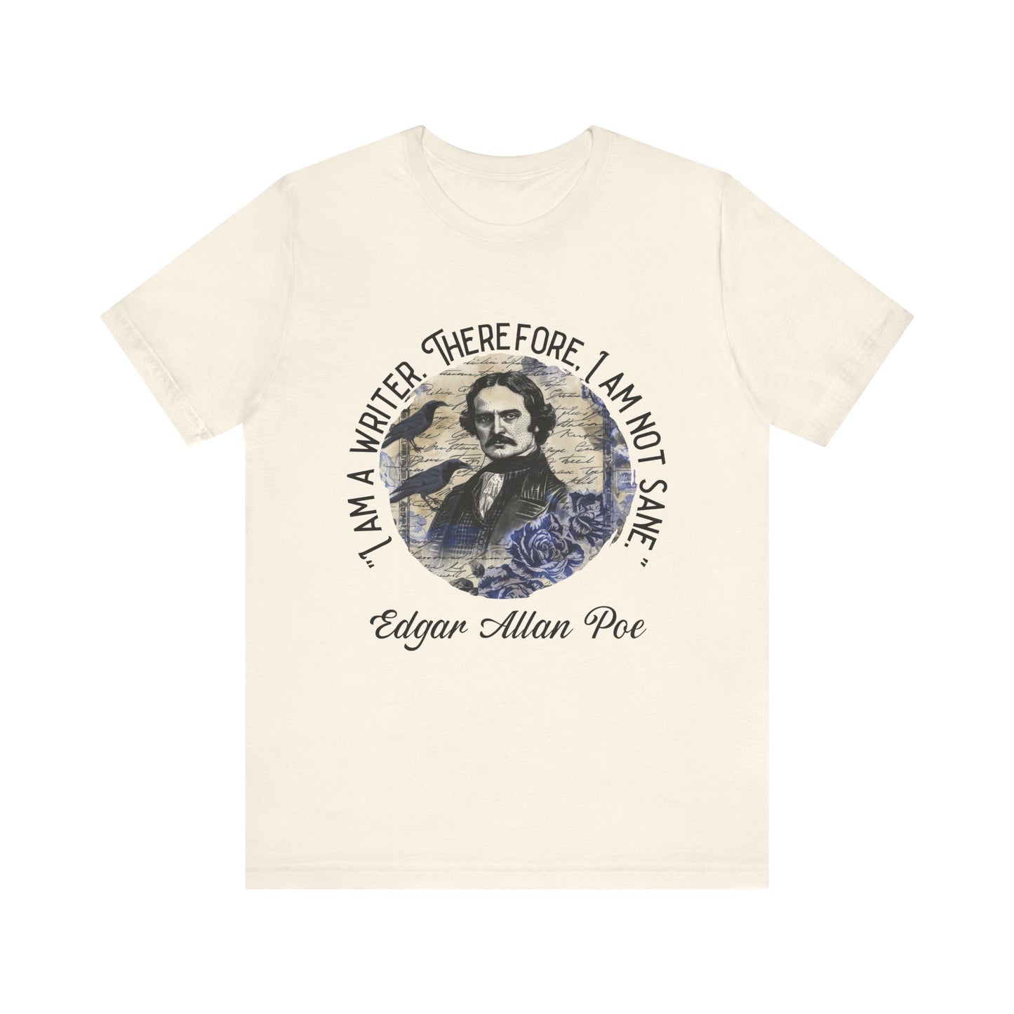 I am a writer there for, I am not Sane T-Shirt