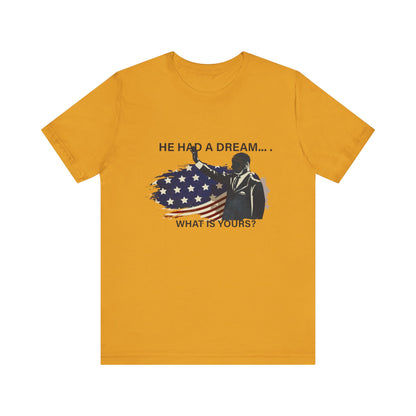 He had a dream T-Shirt