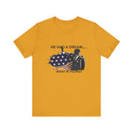 He had a dream T-Shirt