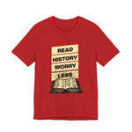 Read history worry less T-Shirt