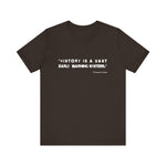 History is a vast T-Shirt