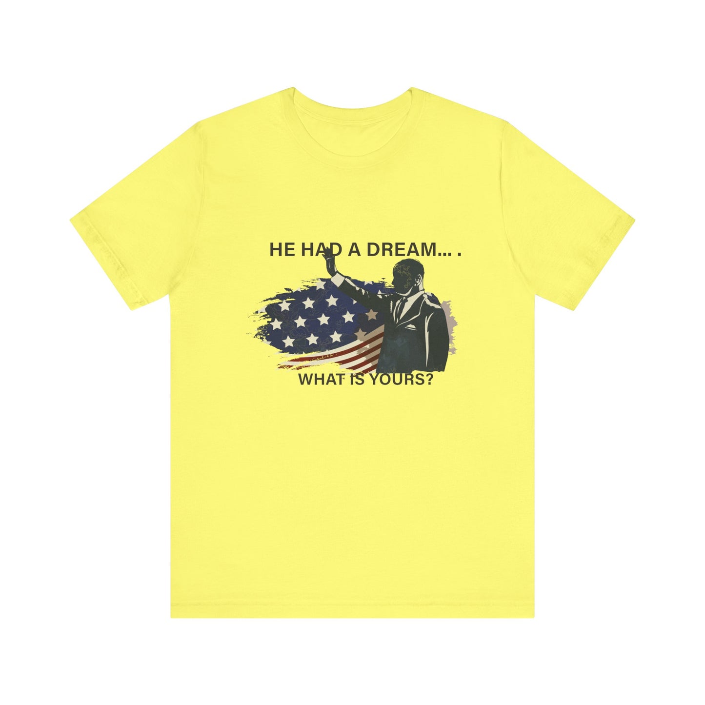 He had a dream T-Shirt