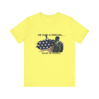 He had a dream T-Shirt