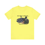 He had a dream T-Shirt