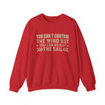 You cant control the wind Sweatshirt