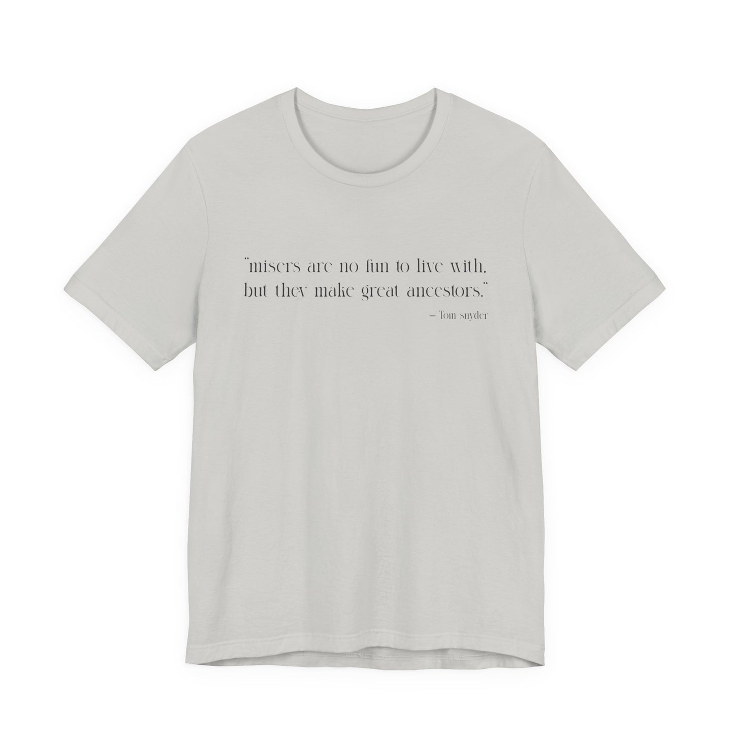 Misers are no fun to live with T-Shirt