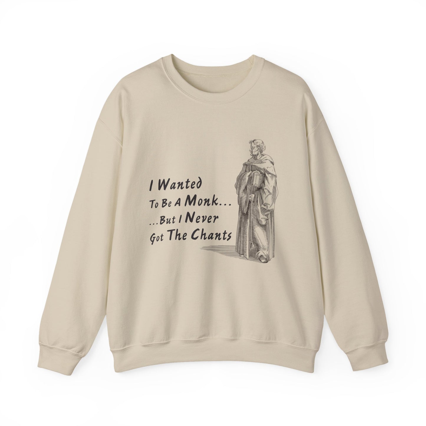 I Wanted To Be A Monk Sweatshirts