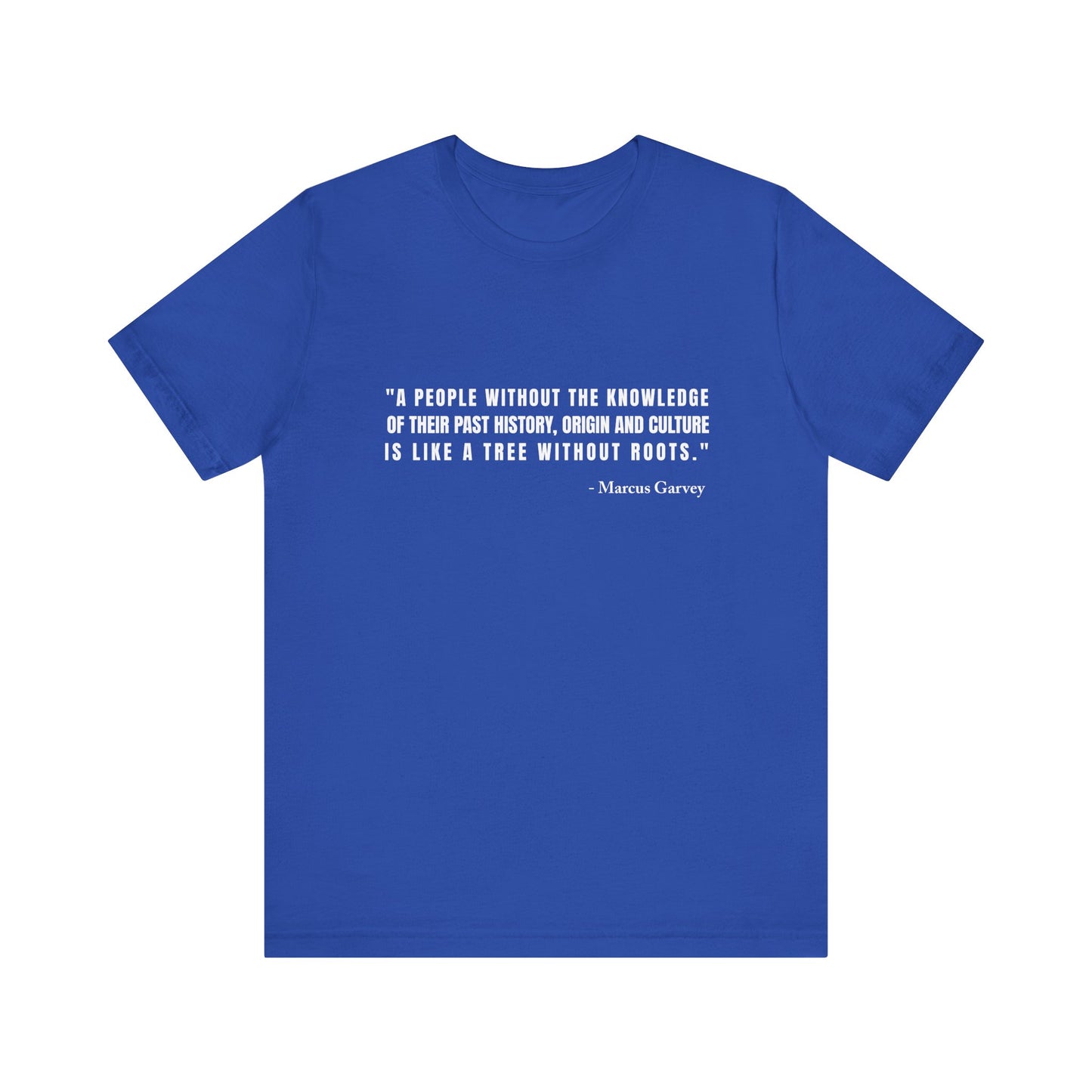 A people without the knowledge of their past his T-Shirt