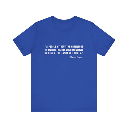 A people without the knowledge of their past his T-Shirt