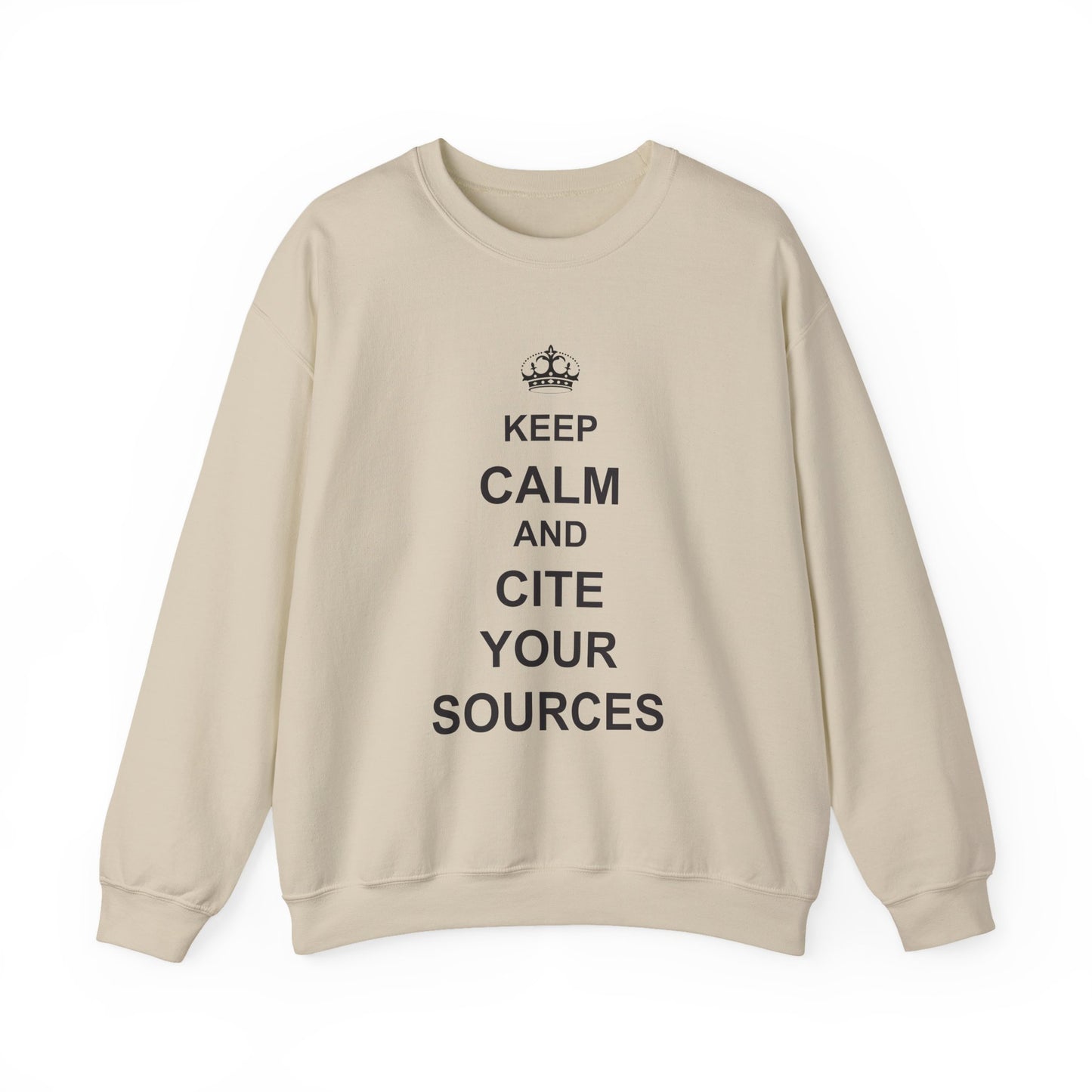 Keep Calm and Cite Your Sources Sweatshirt
