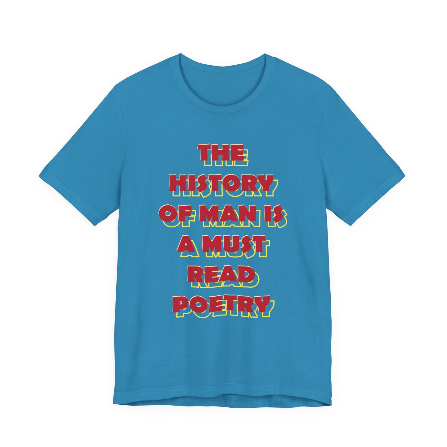 The History of Man is a Must read poetry T-Shirt