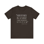 History is a vast early warning system T-Shirt