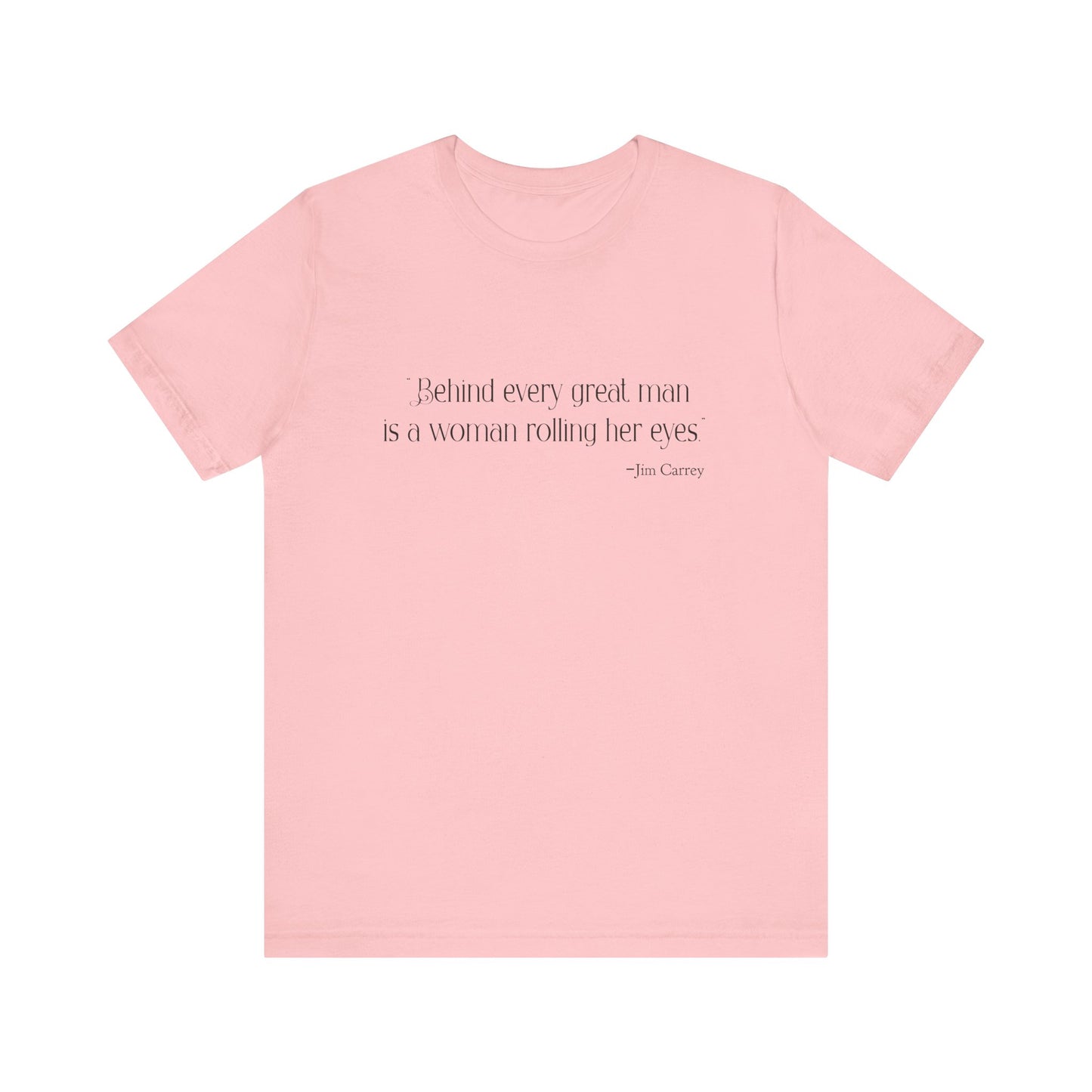 Behind every great man T-Shirt