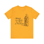 I Wanted To Be A Monk T-Shirt
