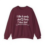 I Like To Party Sweatshirts