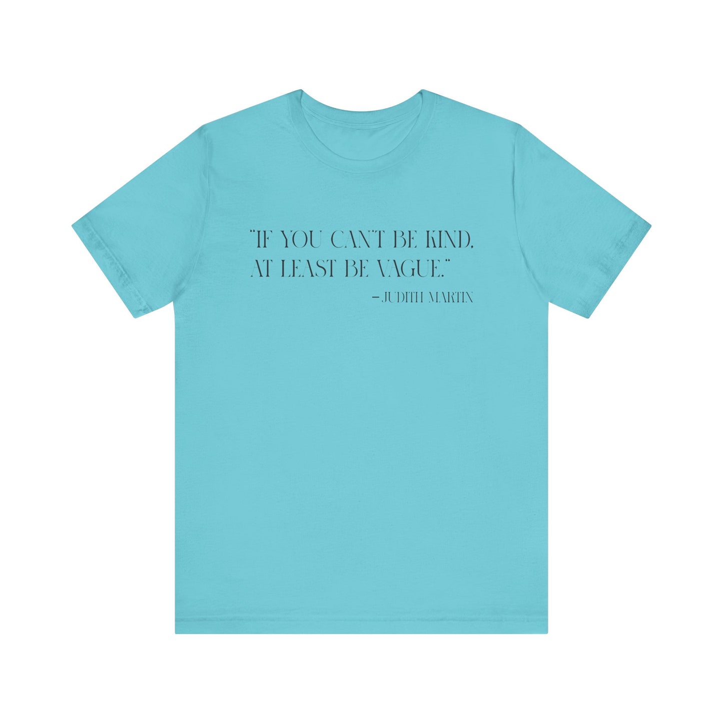 If you can’t be kind T-shirt
