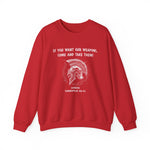 If You Want Our Weapons Sweatshirt