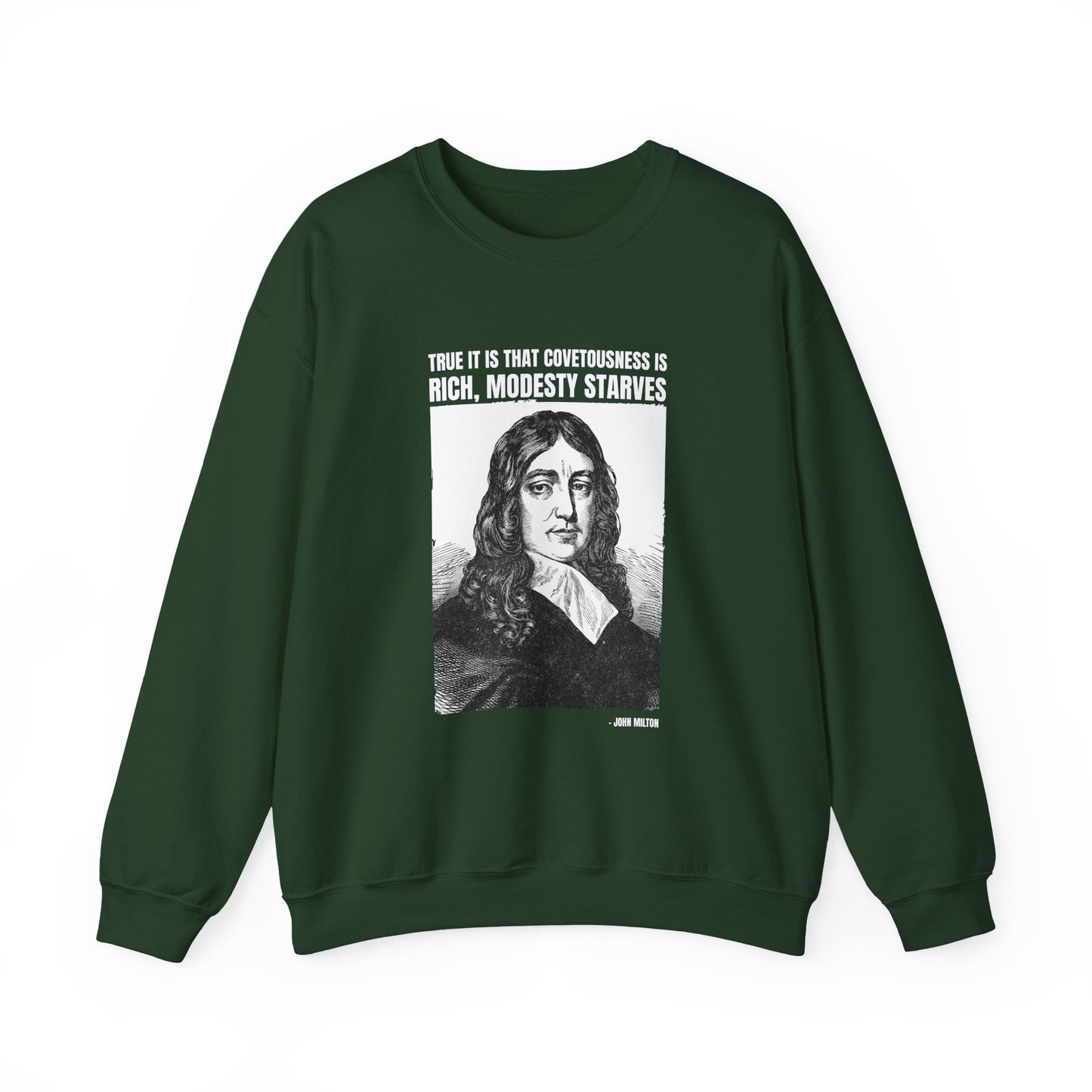 True it is that covetousness is rich, John Milton Sweatshirt