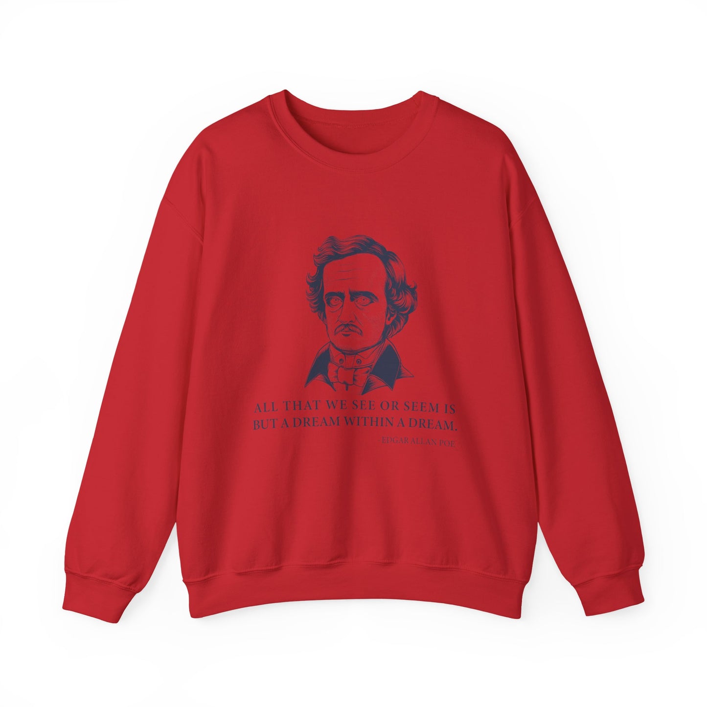 All that we see or seem Sweatshirt