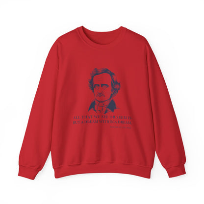 All that we see or seem Sweatshirt