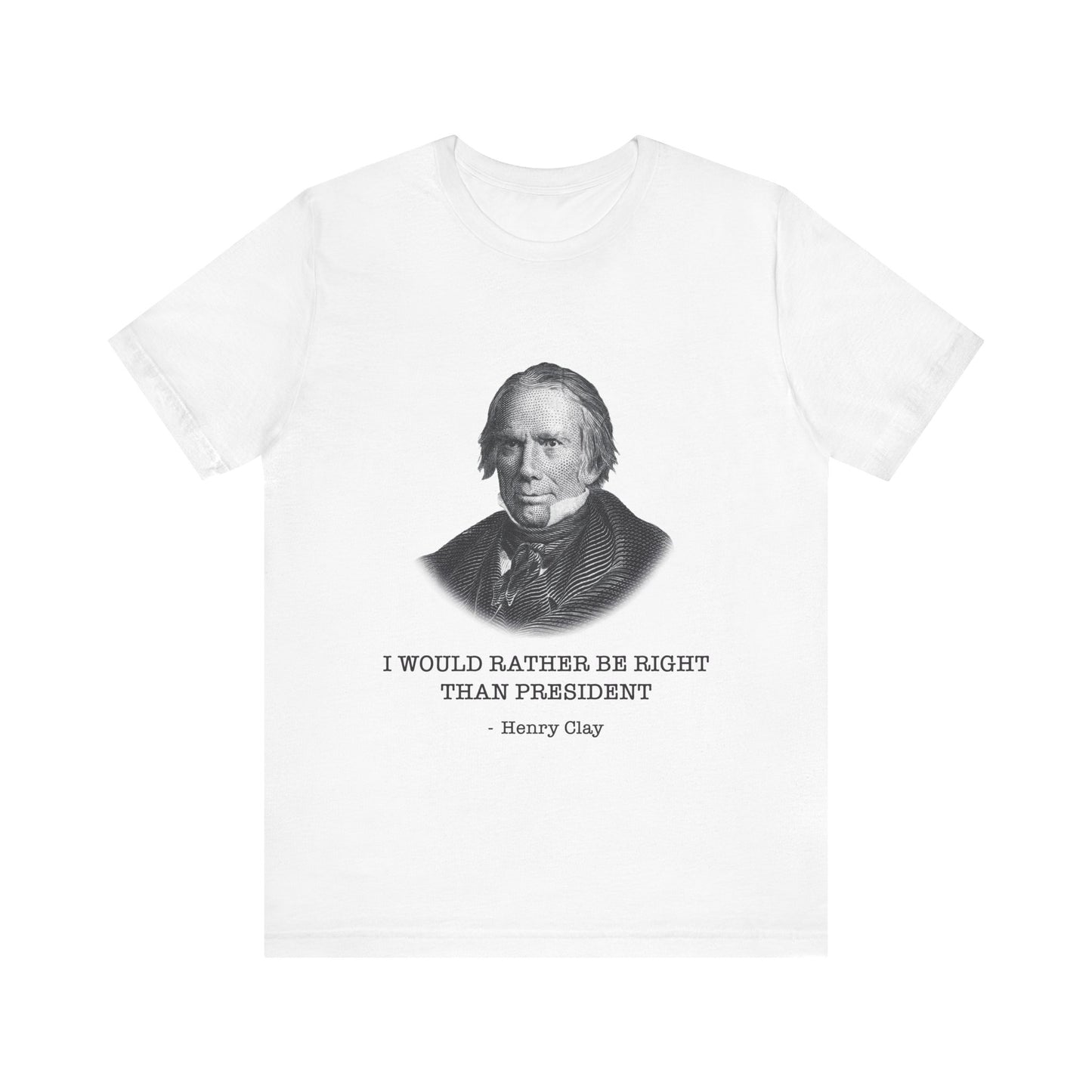 I would rather be right than President T-Shirt