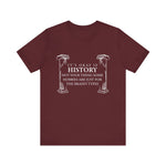 It’s okay if history’s not your thing T-Shirt