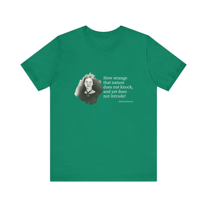 How strange that nature does not knock, Emily Dickinson T-Shirt