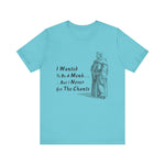 I Wanted To Be A Monk T-Shirt