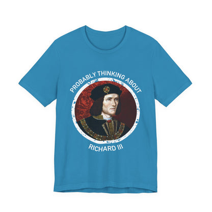 Probably Thinking About Richard III T-Shirt