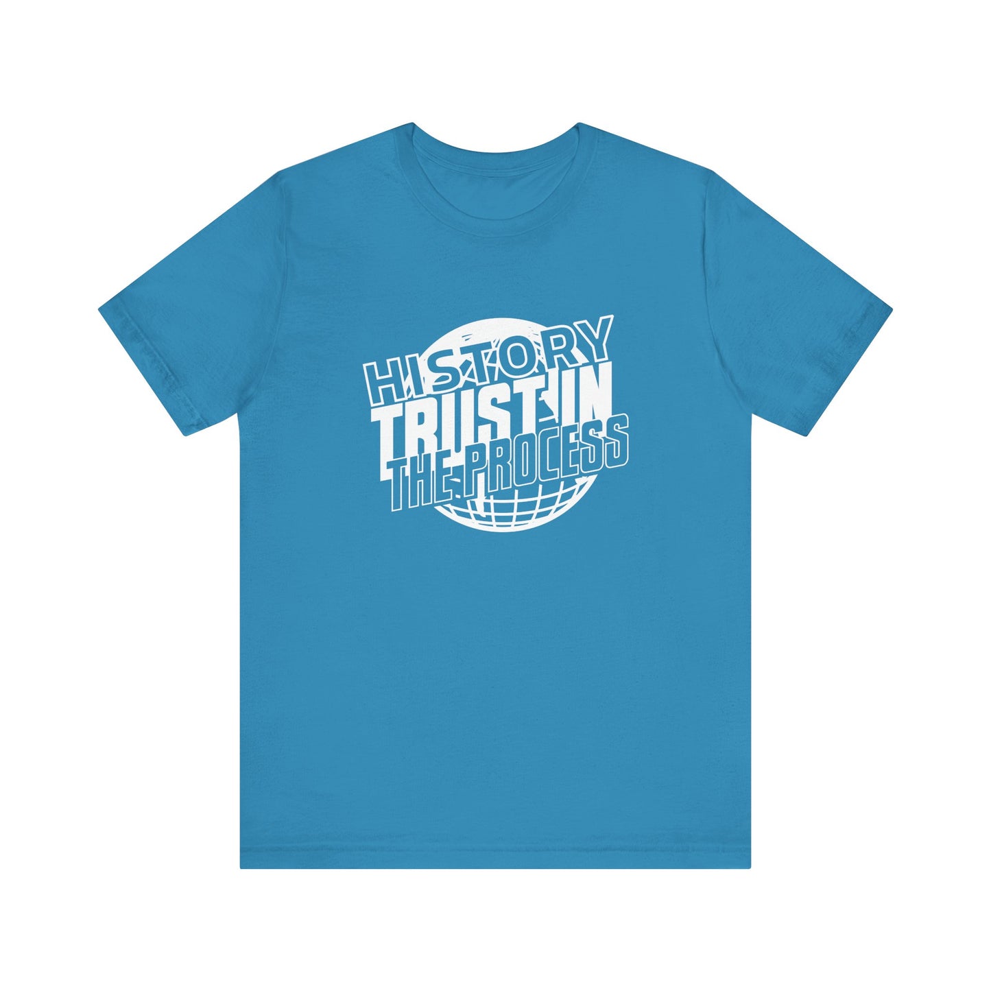 History trust in the process T-Shirt