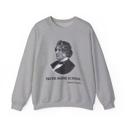 Truth alone is final Sweatshirt