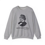 Truth alone is final Sweatshirt