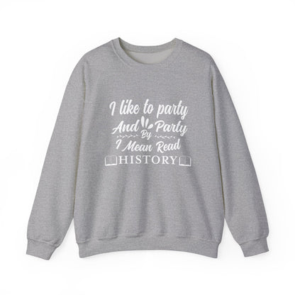 I Like To Party Sweatshirts