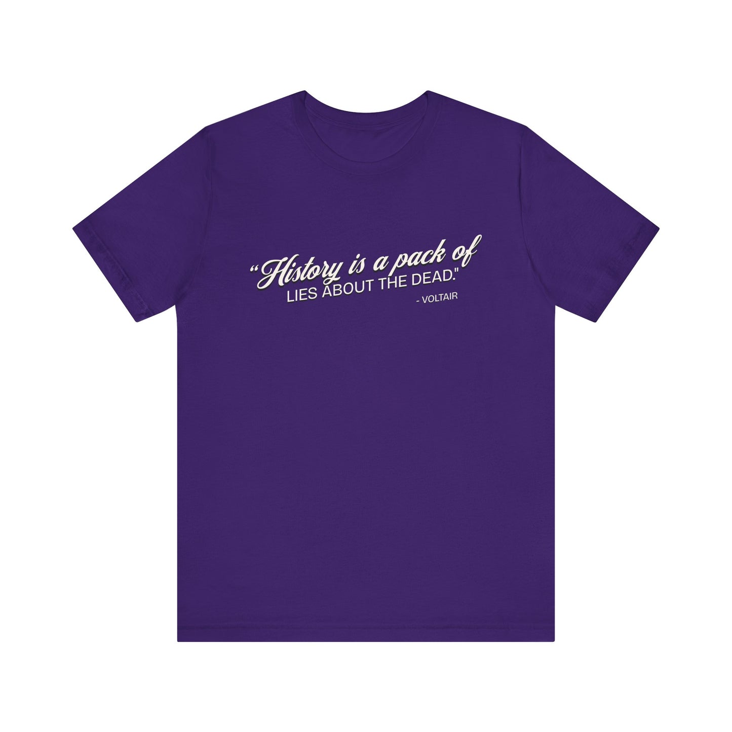 History is a pack of lies T-Shirt