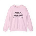If you are not yelling Sweatshirts