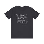 History is a vast early warning system T-Shirt
