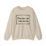 That Was a Bit Cringe, My Liege Sweatshirt