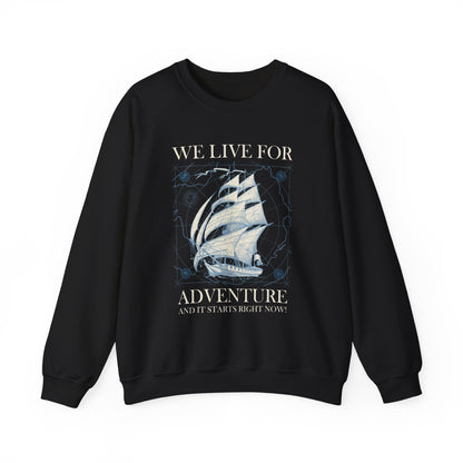 We Live for Adventure Sweatshirt