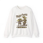 Make Coffee Not War Sweatshirts