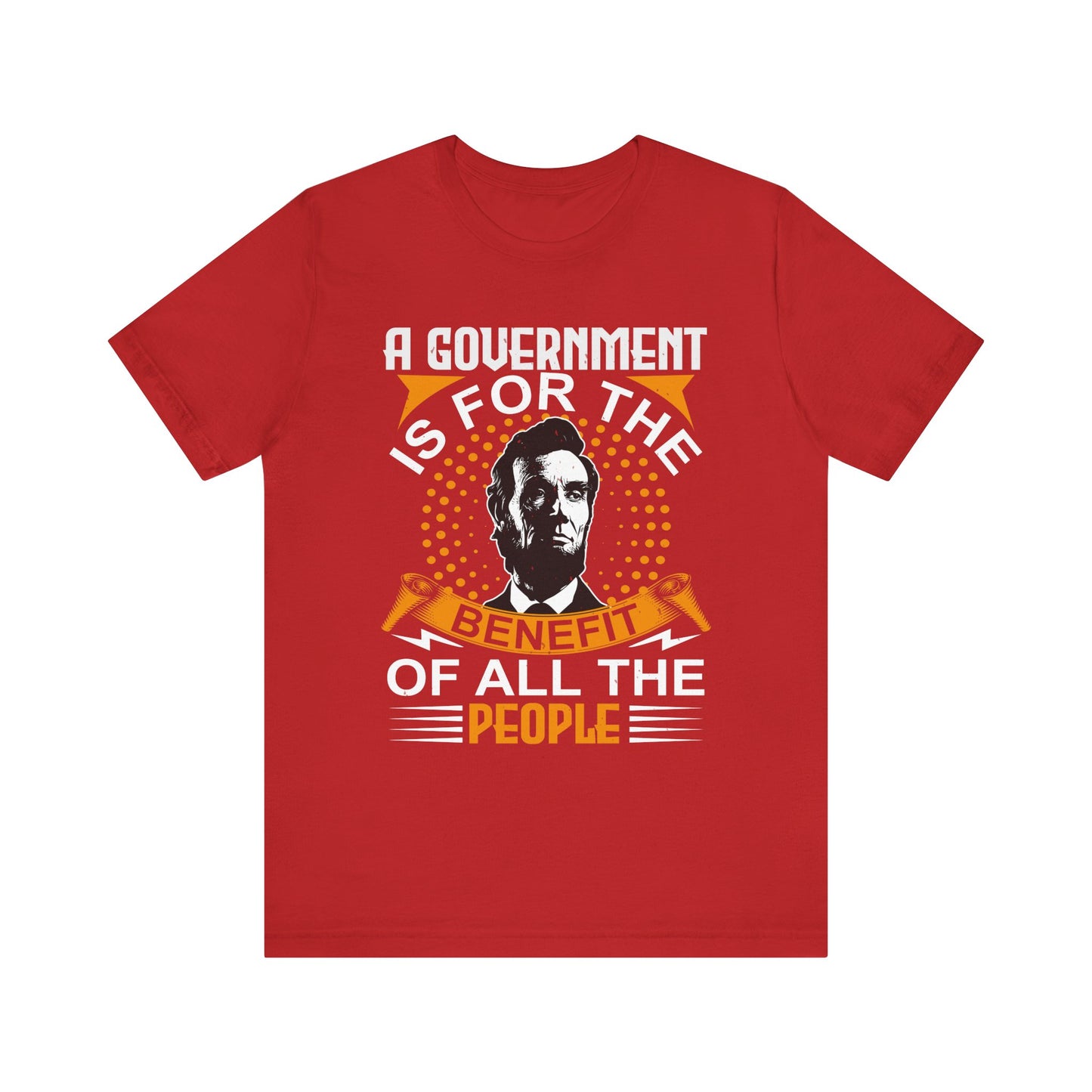 A government is for the benefit T-Shirt