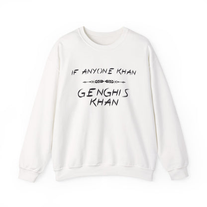 If Anyone Khan Sweatshirt