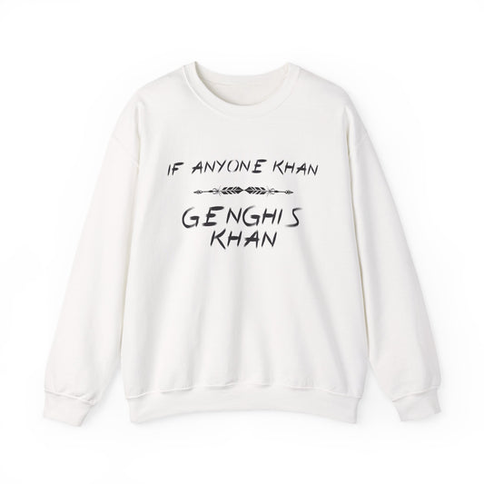 If Anyone Khan Sweatshirt