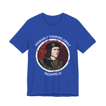 Probably Thinking About Richard III T-Shirt