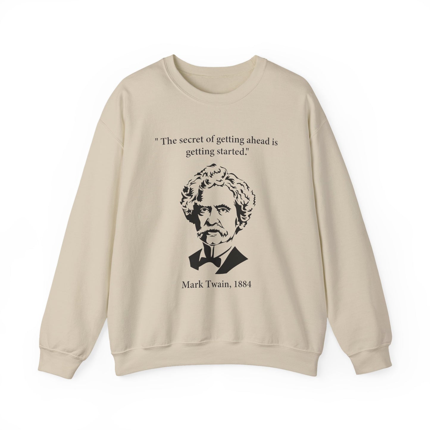 The secret of getting ahead is getting started Sweatshirts