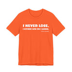 Never Lose T-Shirt