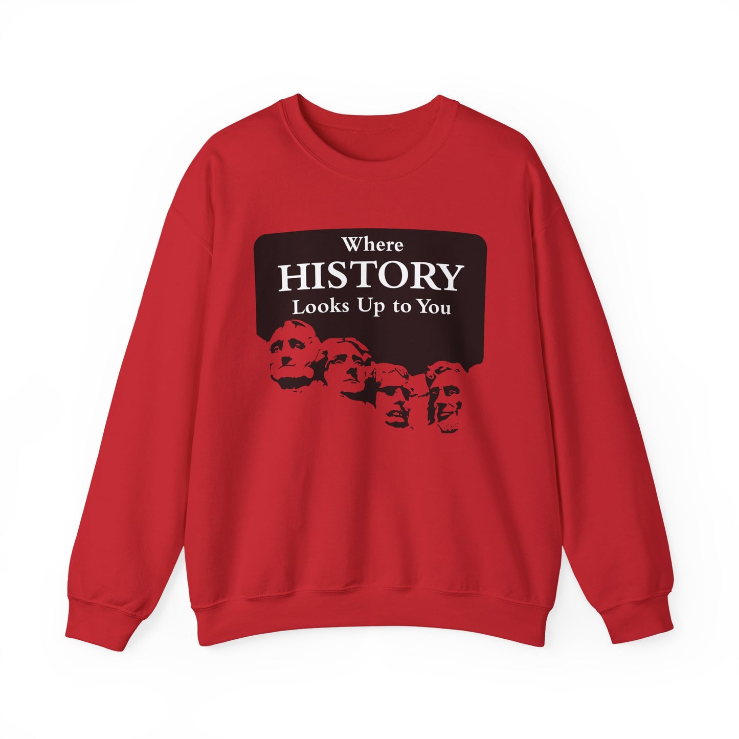 Where History Looks Up to You Sweatshirts